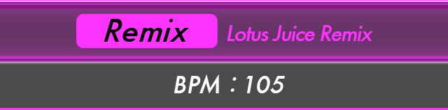 Remix Lotus Juice Remix BPM:105