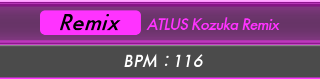 ATLUS Kozuka Remix BPM:116