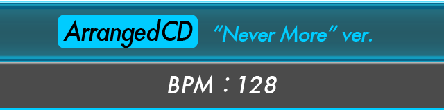 “Never More” ver. BPM:128